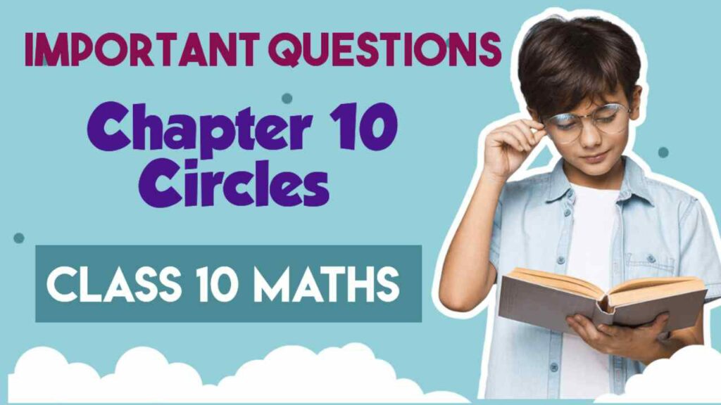 Important Questions for Class 10 Maths Circles