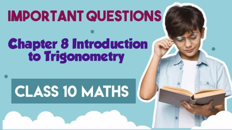 Important Questions for Class 10 Maths Introduction to Trigonometry