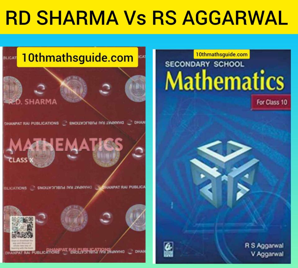 Which is better RD Sharma or RS Aggarwal for Class 10?

